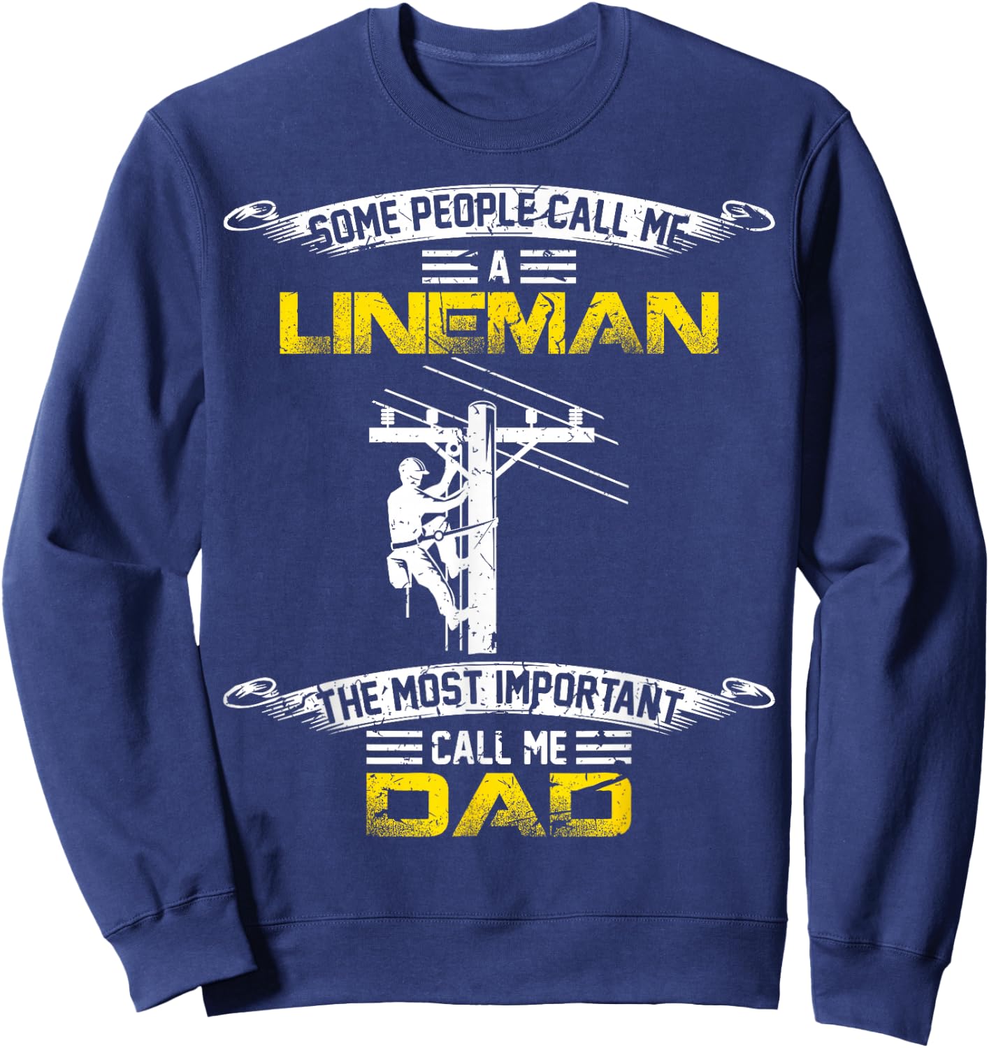 Vintage Most Important Call Me Dad Funny Lineman Daddy Gift Sweatshirt - Sweatshirt | Navy