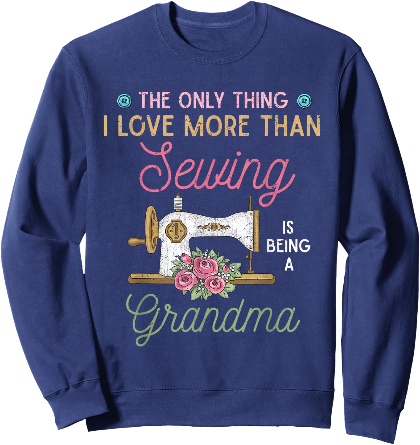 Das einzige was ich liebe mehr als Oma zu sein Sewing Sweatshirt - Sweatshirt | Navy