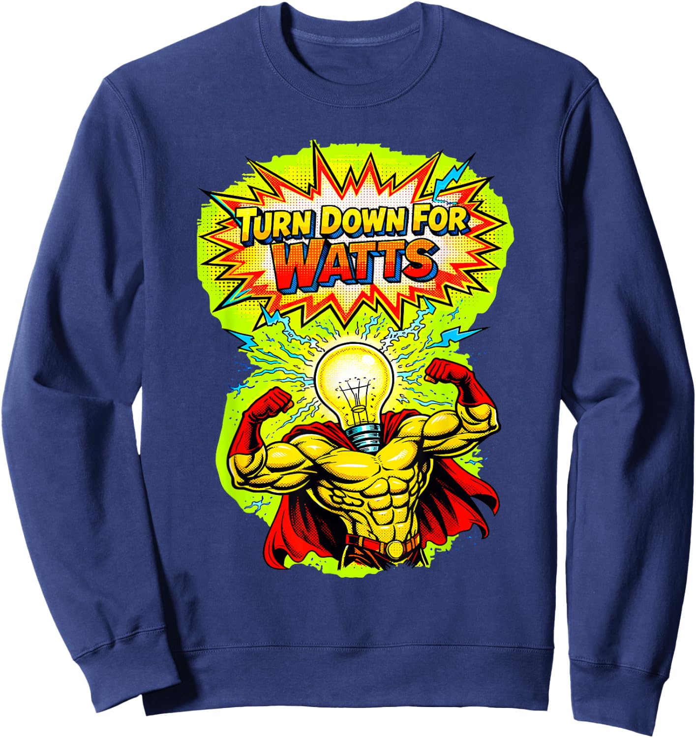 Turn Down for Watts Light Bulb Superhero Comic Book Style Sweatshirt - Sweatshirt | Navy