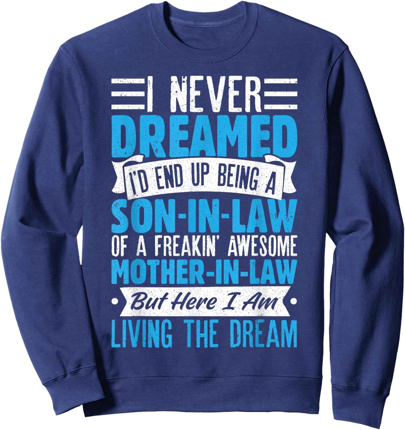 Son In Law Art From Mother In Law Boys Son In Law Sweatshirt - Sweatshirt | Navy
