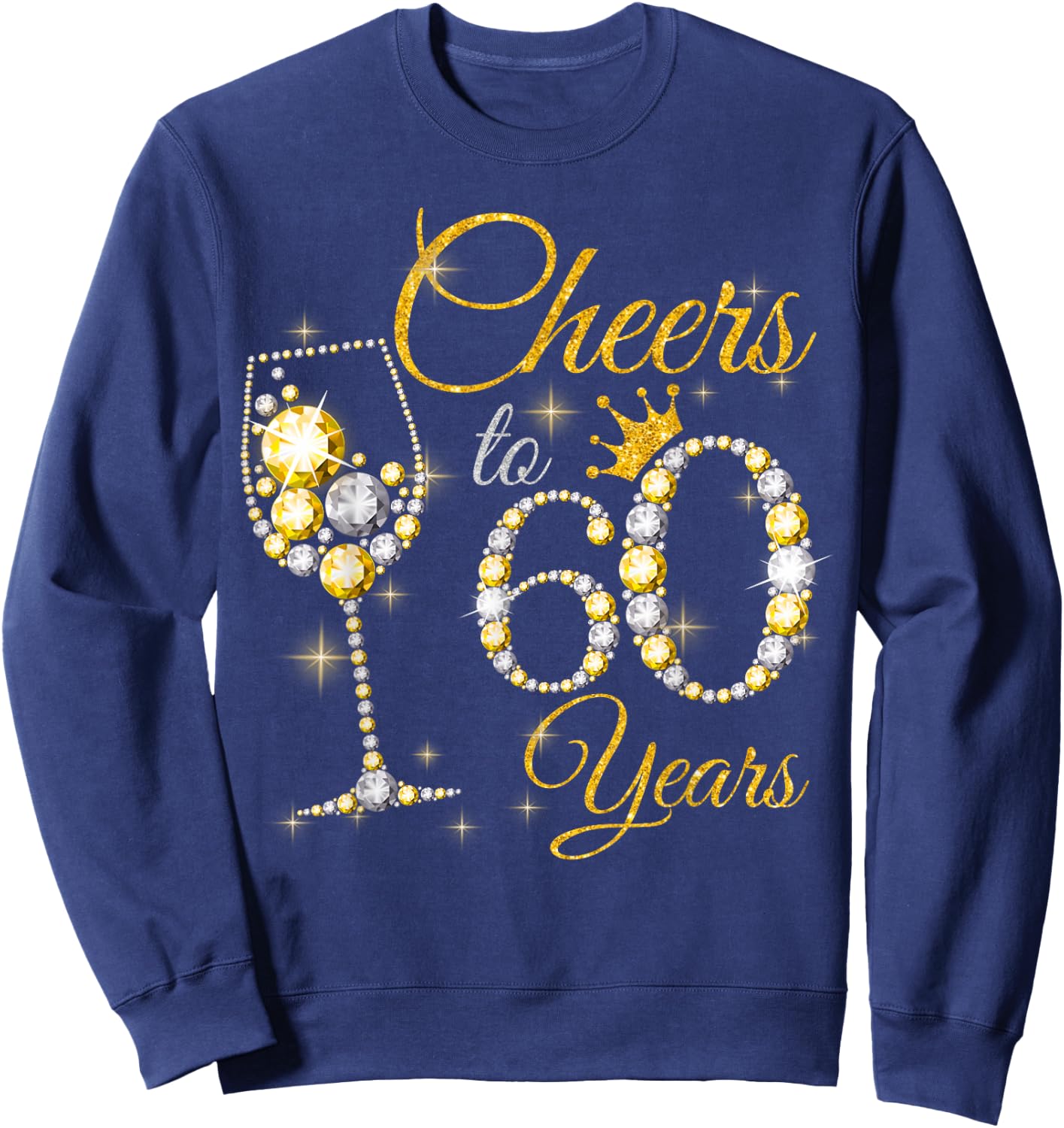 Cheers To 60 Years Old 60th Birthday Queen Diamond Sweatshirt - Sweatshirt | Navy