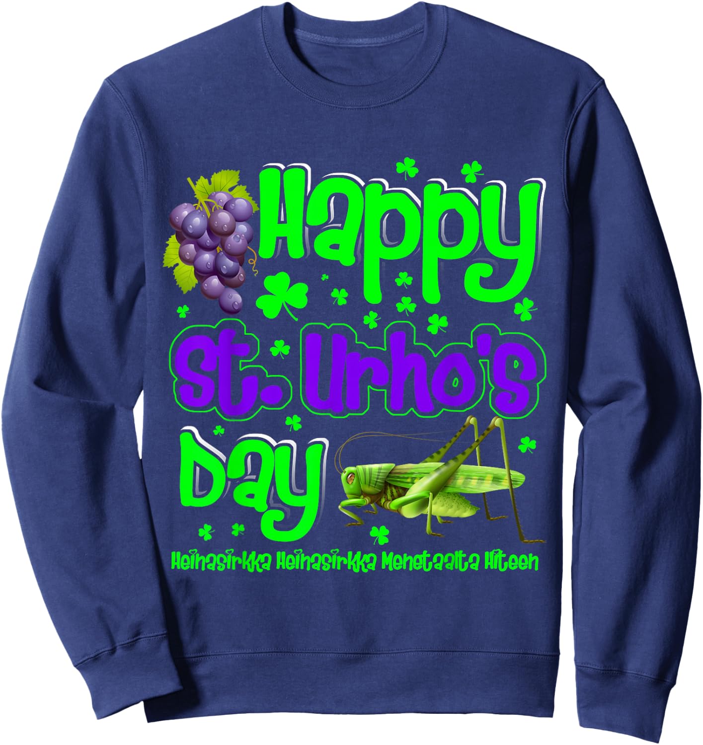 Happy St Urho's Day T Shirt Funny Gift Sweatshirt - Sweatshirt | Navy