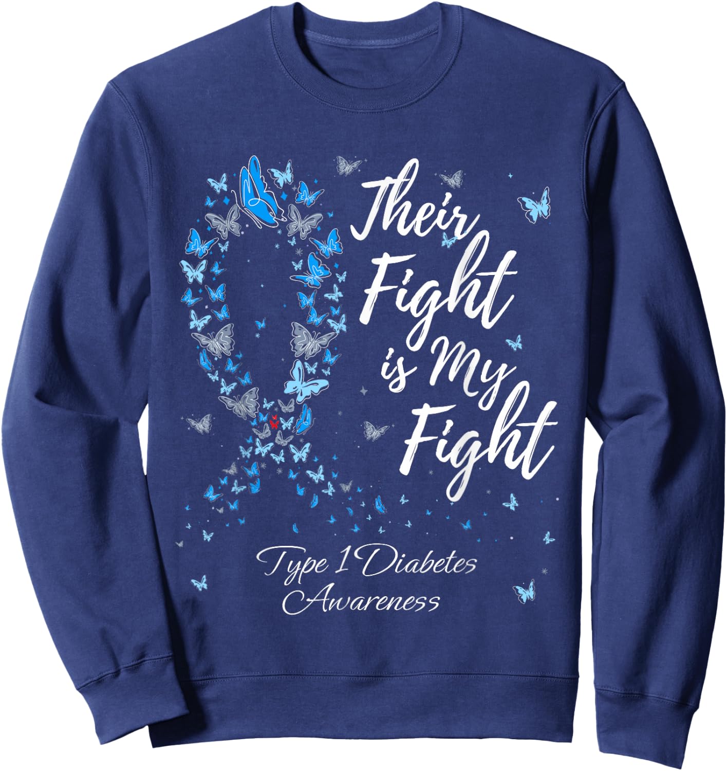 Their Fight Is My Fight T1D Type 1 Diabetes Awareness Sweatshirt - Sweatshirt | Navy