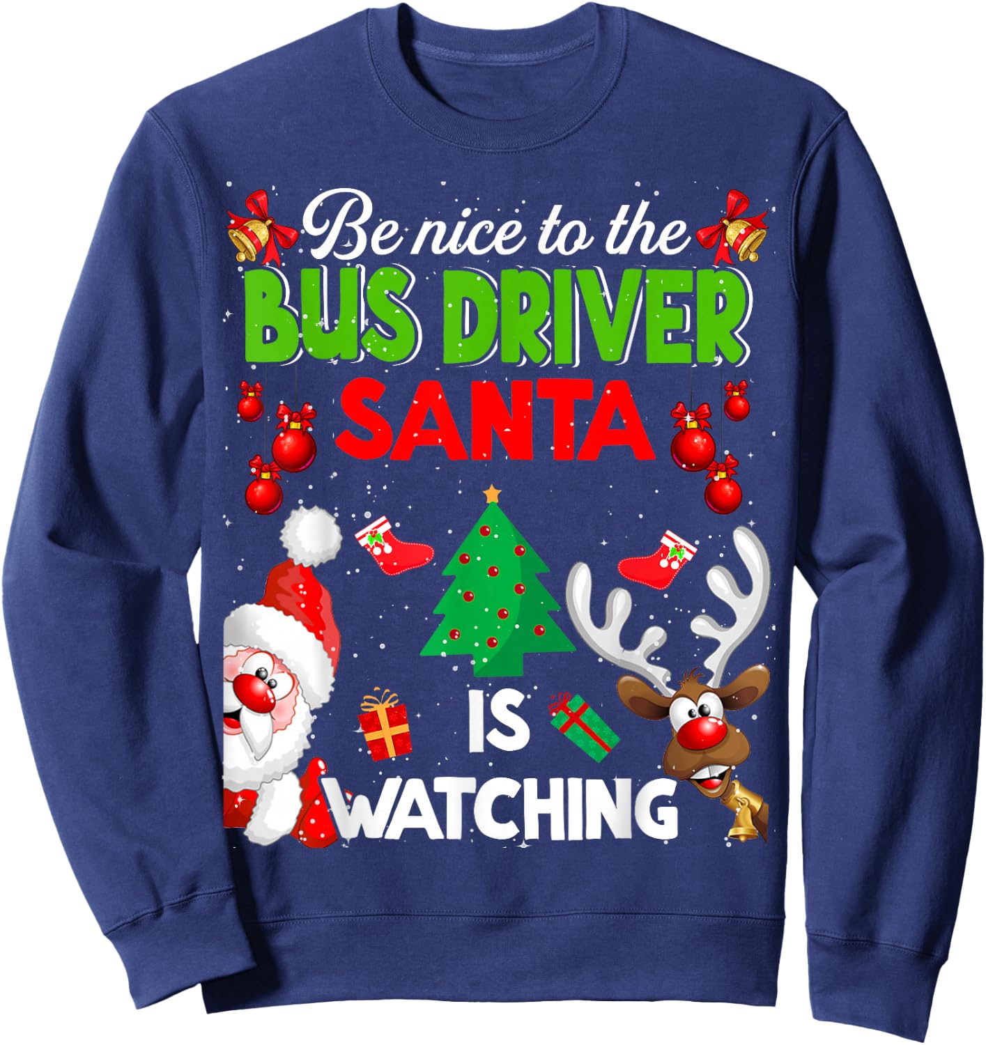 Christmas Be Nice To The Bus Driver Santa Is Watching Sweatshirt - Sweatshirt | Navy