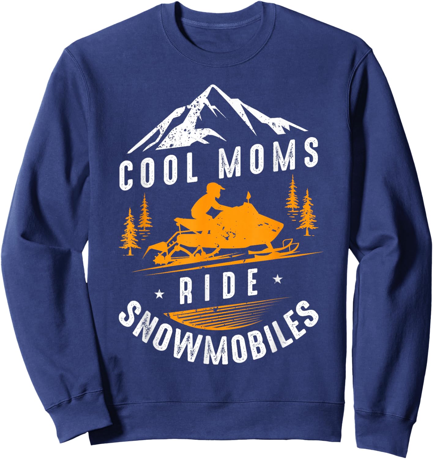 Cool Moms Ride Snowmobiles - Snowmobile Mom Mothers Day Gift Sweatshirt - Sweatshirt | Navy