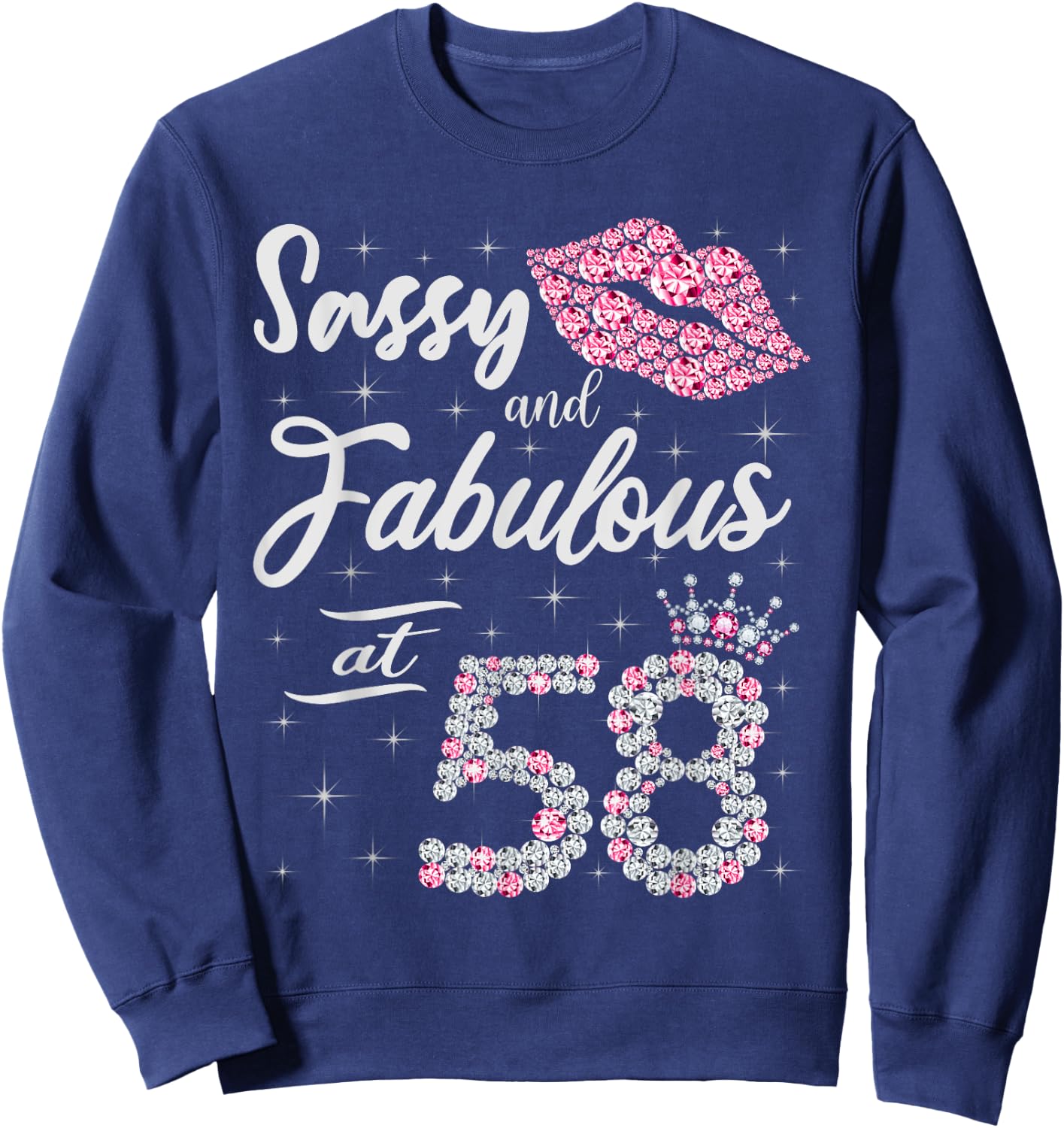 Sassy And Fabulous At 58 58Th Crown Lips Birthday Women Gift Sweatshirt - Sweatshirt | Navy