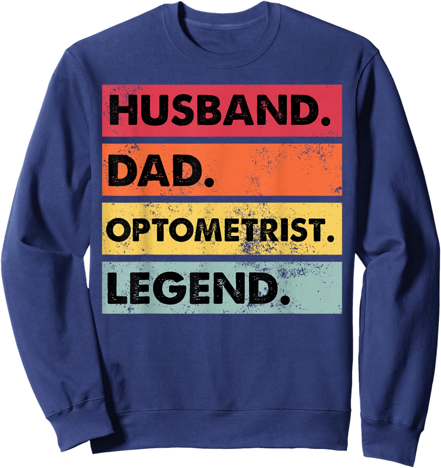 Husband Dad Optometrist Funny Optometry Optician Sweatshirt - Sweatshirt | Navy