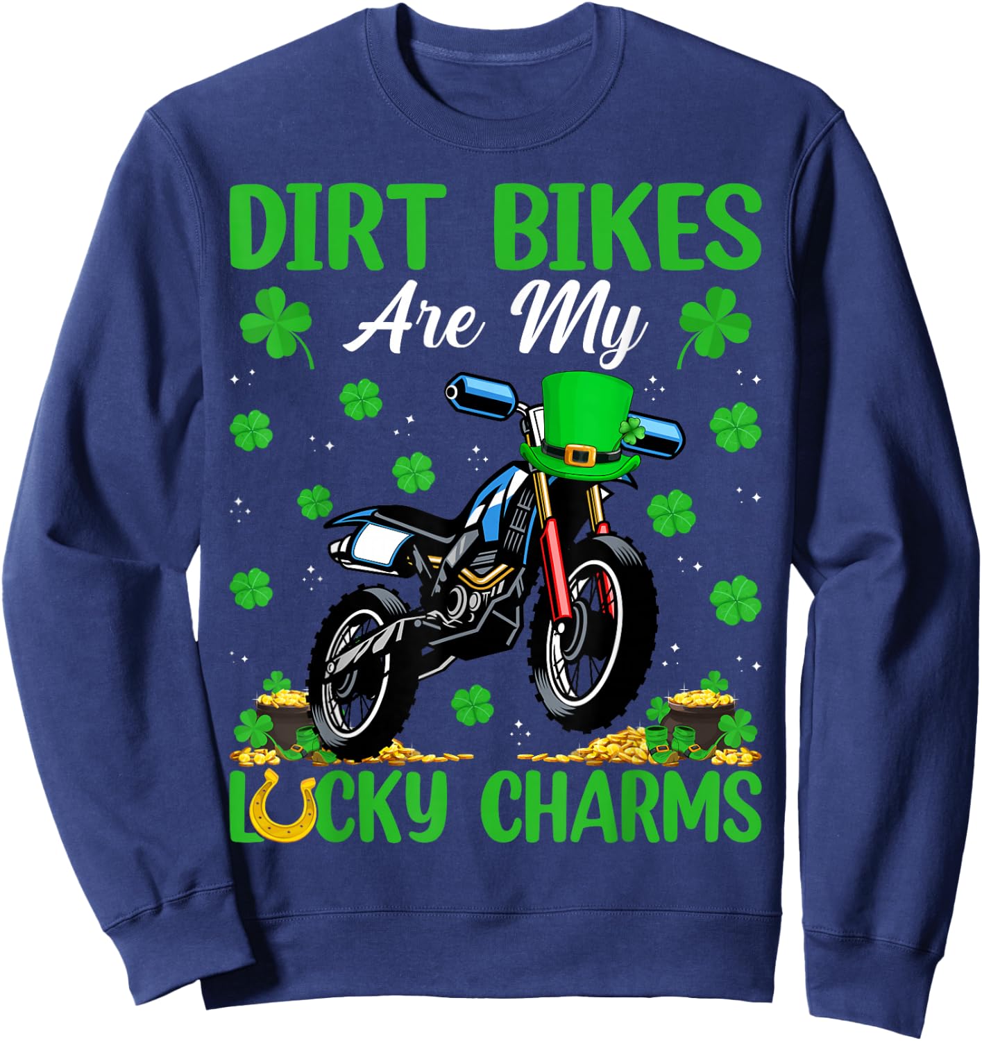 Dirt Bikes Are My Lucky Charms Dirt Bike St. Patrick's Day Sweatshirt - Sweatshirt | Navy