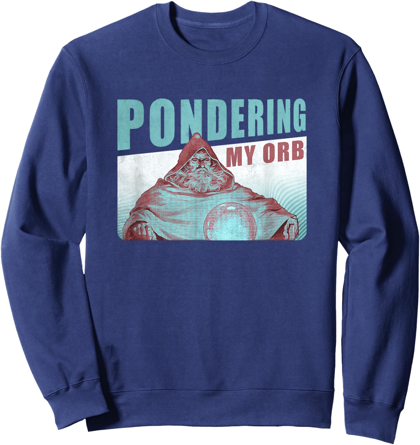 Pondering My Orb, Wizard Meme Sweatshirt - Sweatshirt | Navy