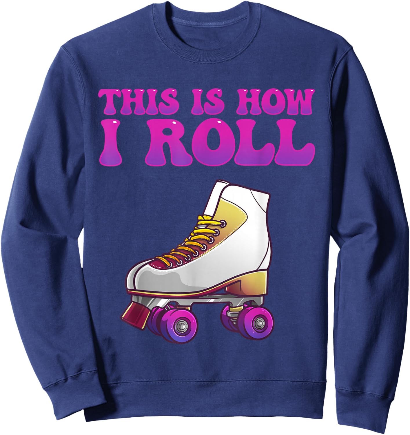 Cool Roller Skating Women Girls Roller Skate Lovers Sweatshirt - Sweatshirt | Navy