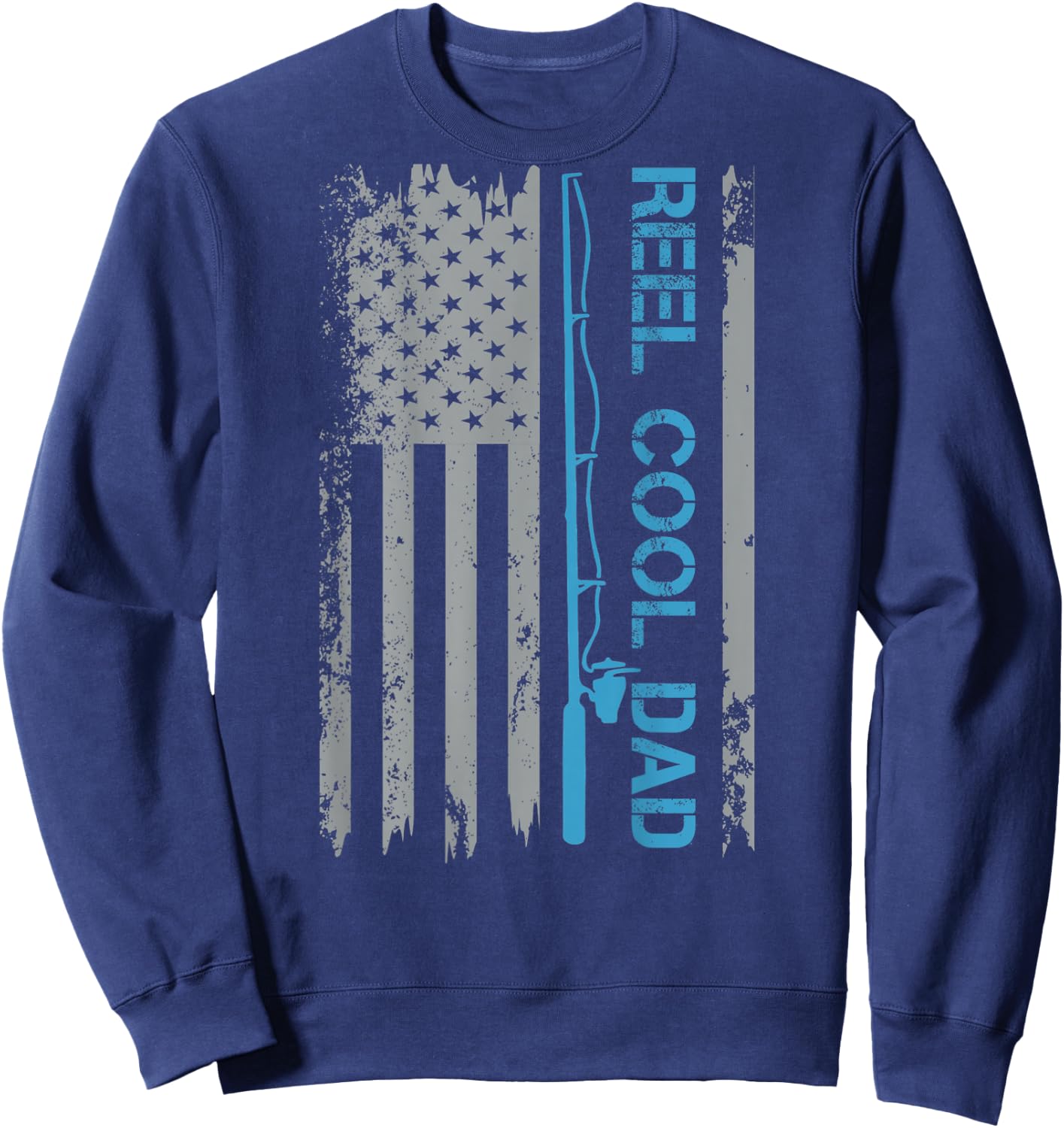 Reel Cool Dad Fishing USA Flag Patriotic 4th of July On Back Sweatshirt - Sweatshirt | Navy