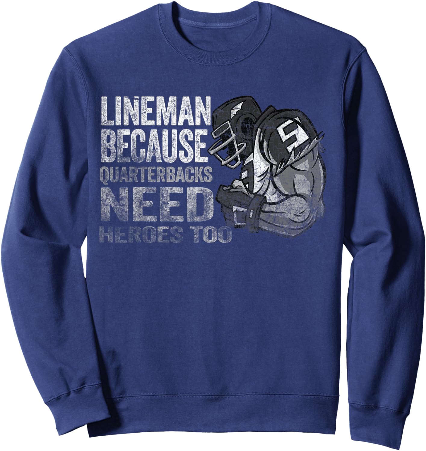 Lineman Because Quarterbacks Heroes Need American Football Sweatshirt - Sweatshirt | Navy