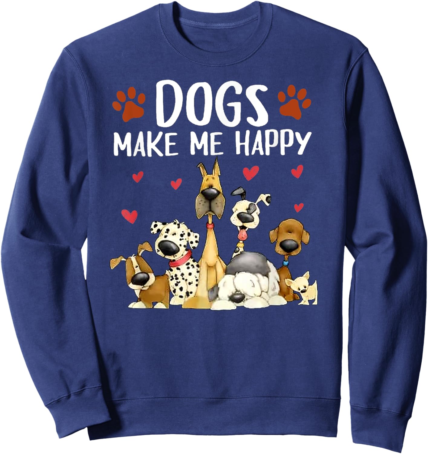 Dogs make me Happy - For Doglovers - Cute Puppy Puppies Sweatshirt - Sweatshirt | Navy