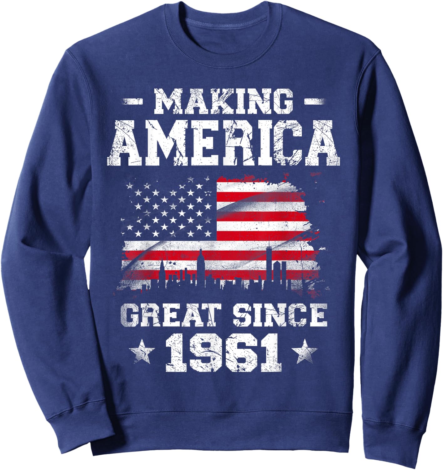Born In 1961 American Flag Making America Great Since 1961 Women Kids Men Sweatshirt - Sweatshirt | Navy