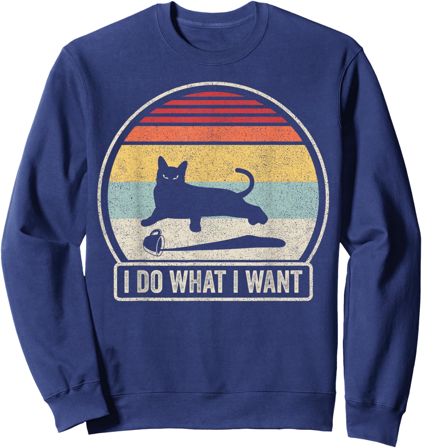 Retro Vintage I Do What I Want Cat Sweatshirt - Sweatshirt | Navy