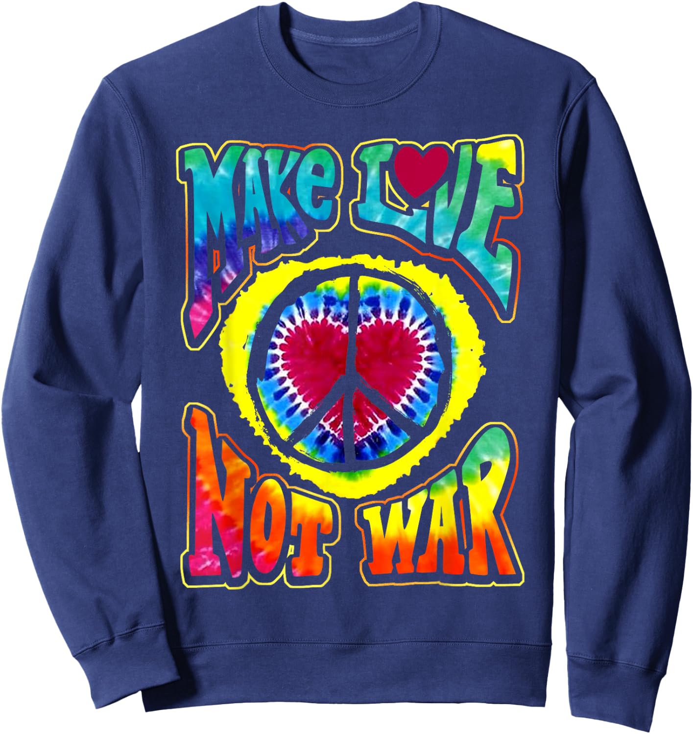 Retro Psychedelic Make Love Not War Hip Funky Radical Sweatshirt - Sweatshirt | Navy