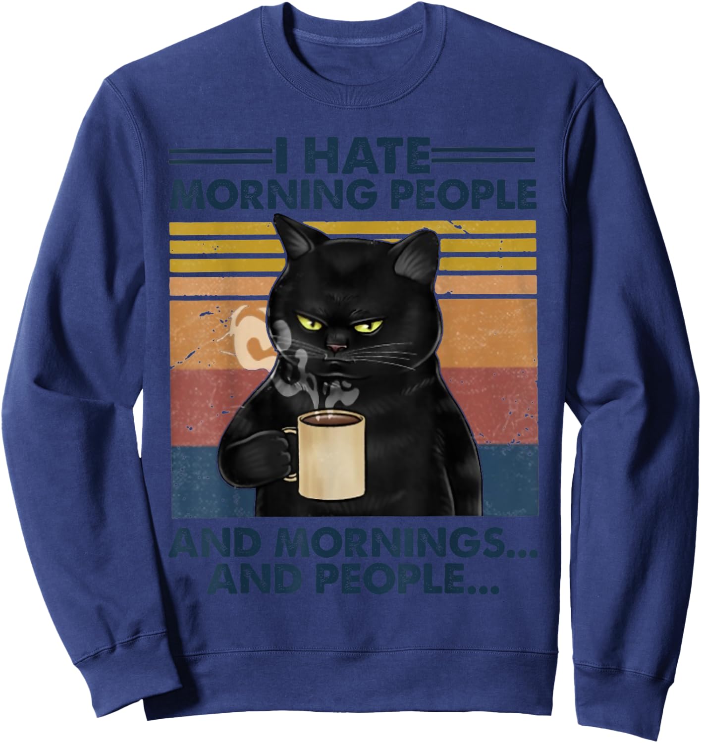 Grumpy Black Cat Drinking Coffee I Hate Morning People Women Sweatshirt - Sweatshirt | Navy