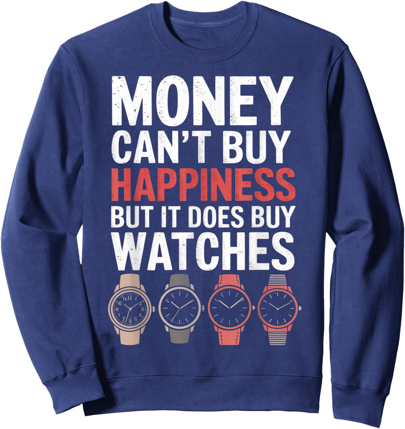 It Does Buy Watches Watch Collecting Watch Collector Sweatshirt - Sweatshirt | Navy