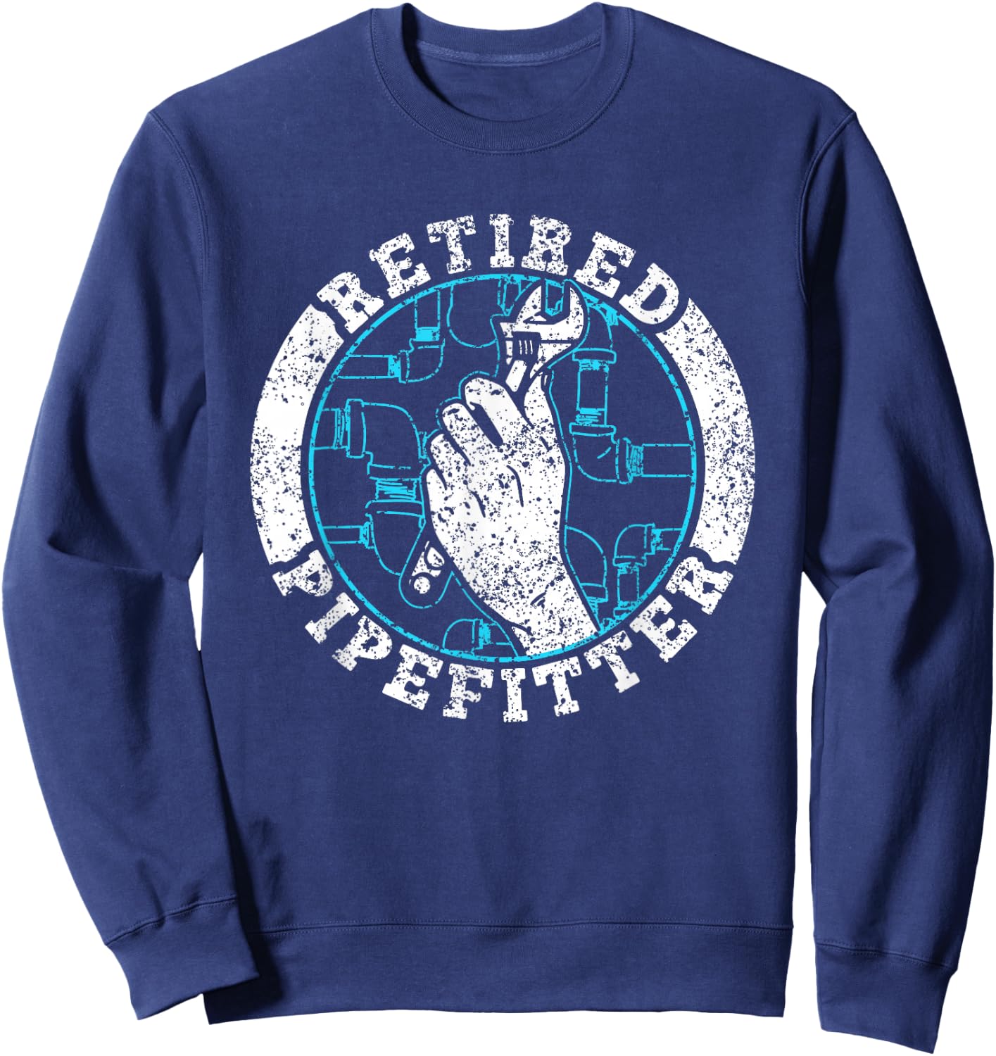Retired Pipefitter Plumber Pipefitting Pipe Pipefitter Sweatshirt - Sweatshirt | Navy