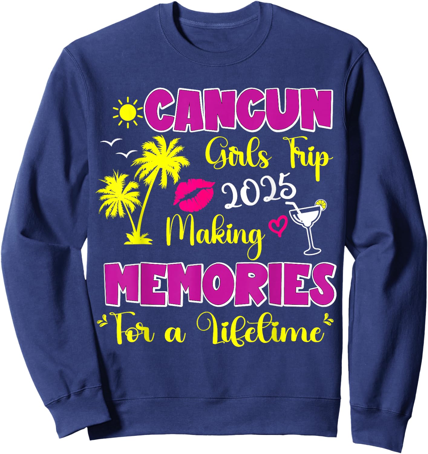 Cancun Girls Trip 2025 Women Mexico Travel Weekend Vacation Sweatshirt - Sweatshirt | Navy