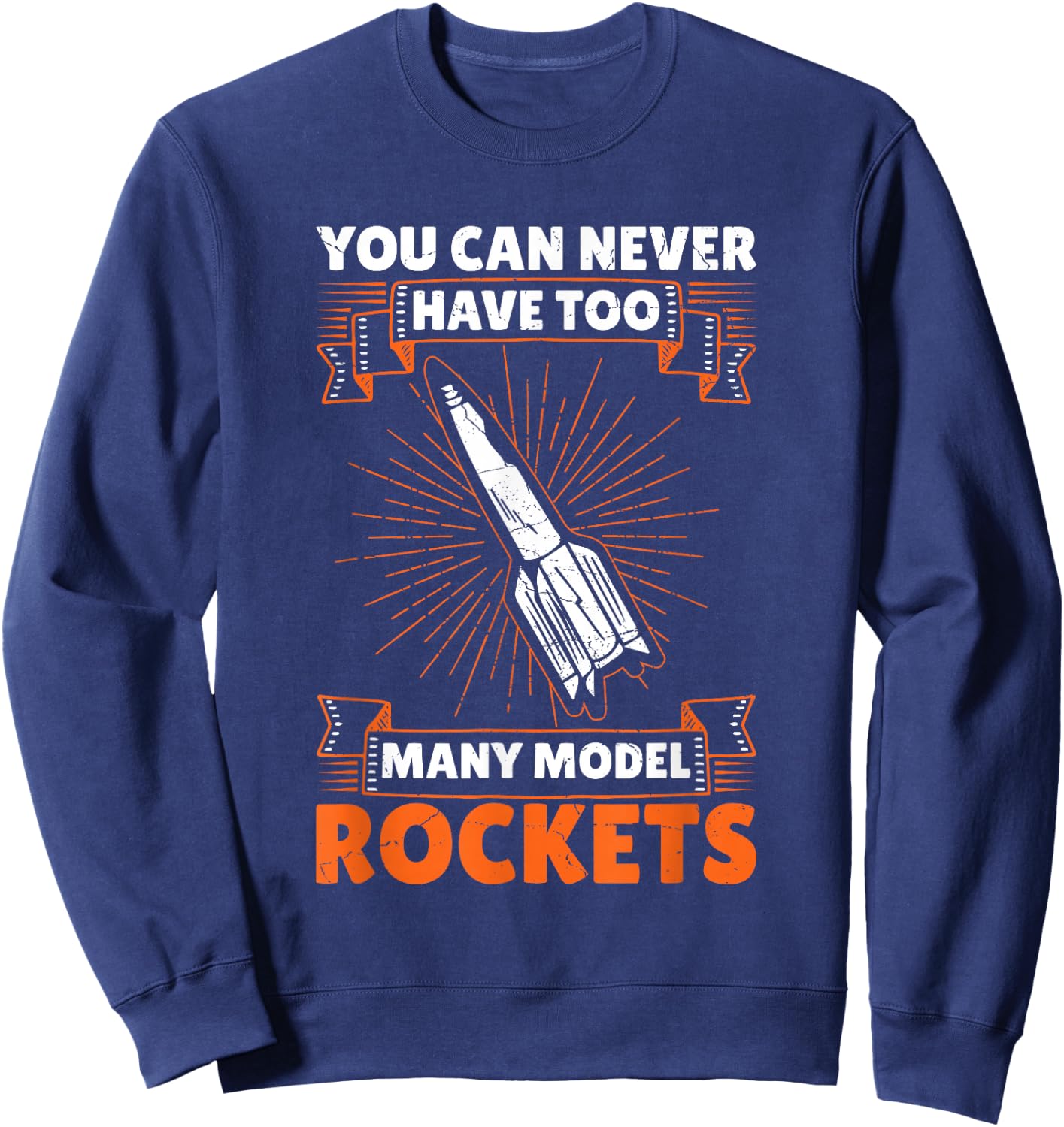 Model Rocket Scientist Design for a Model Rocket Lover Sweatshirt - Sweatshirt | Navy