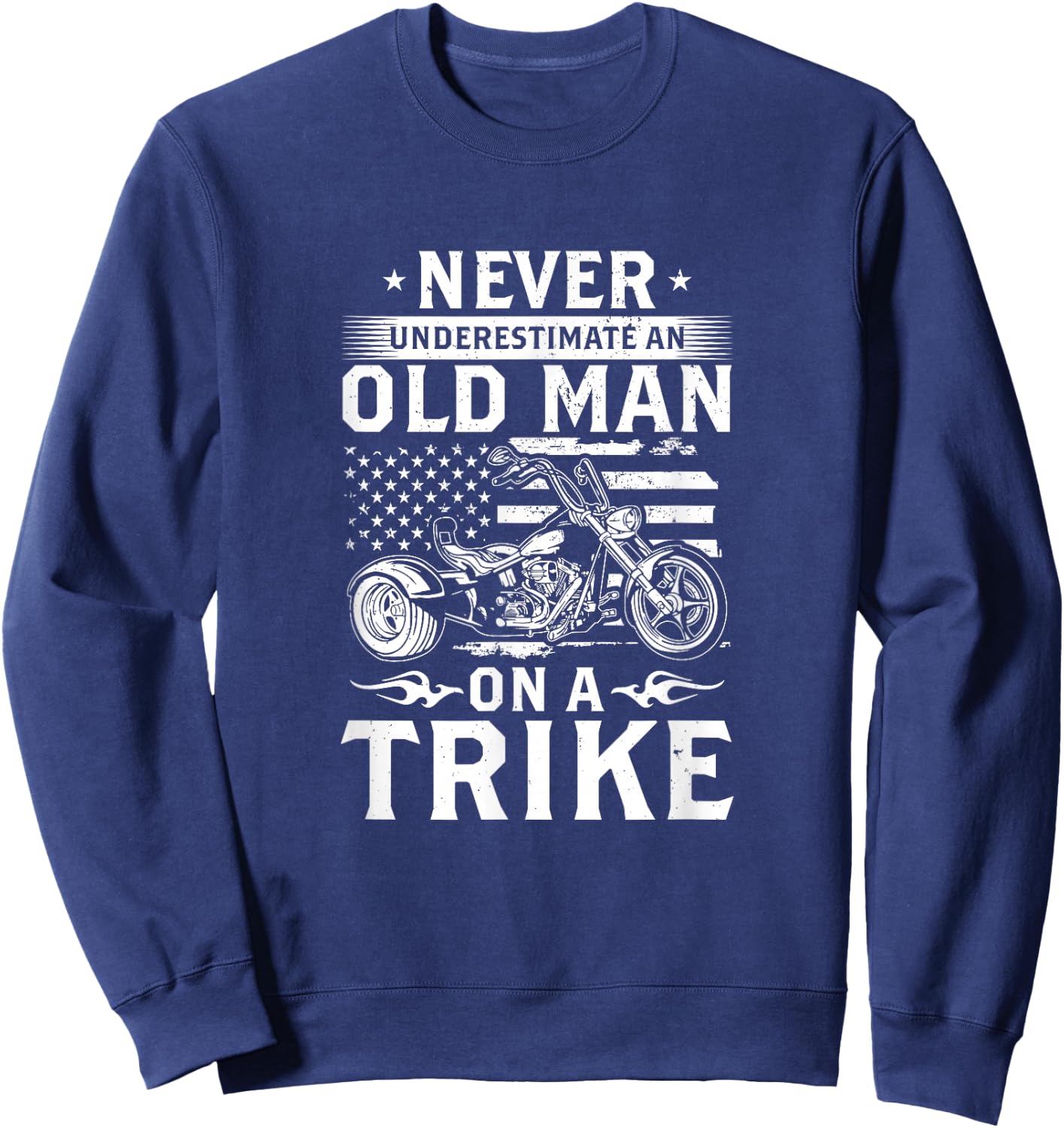 Never Underestimate an Old Man On A Trike - Trike Triker Sweatshirt - Sweatshirt | Navy
