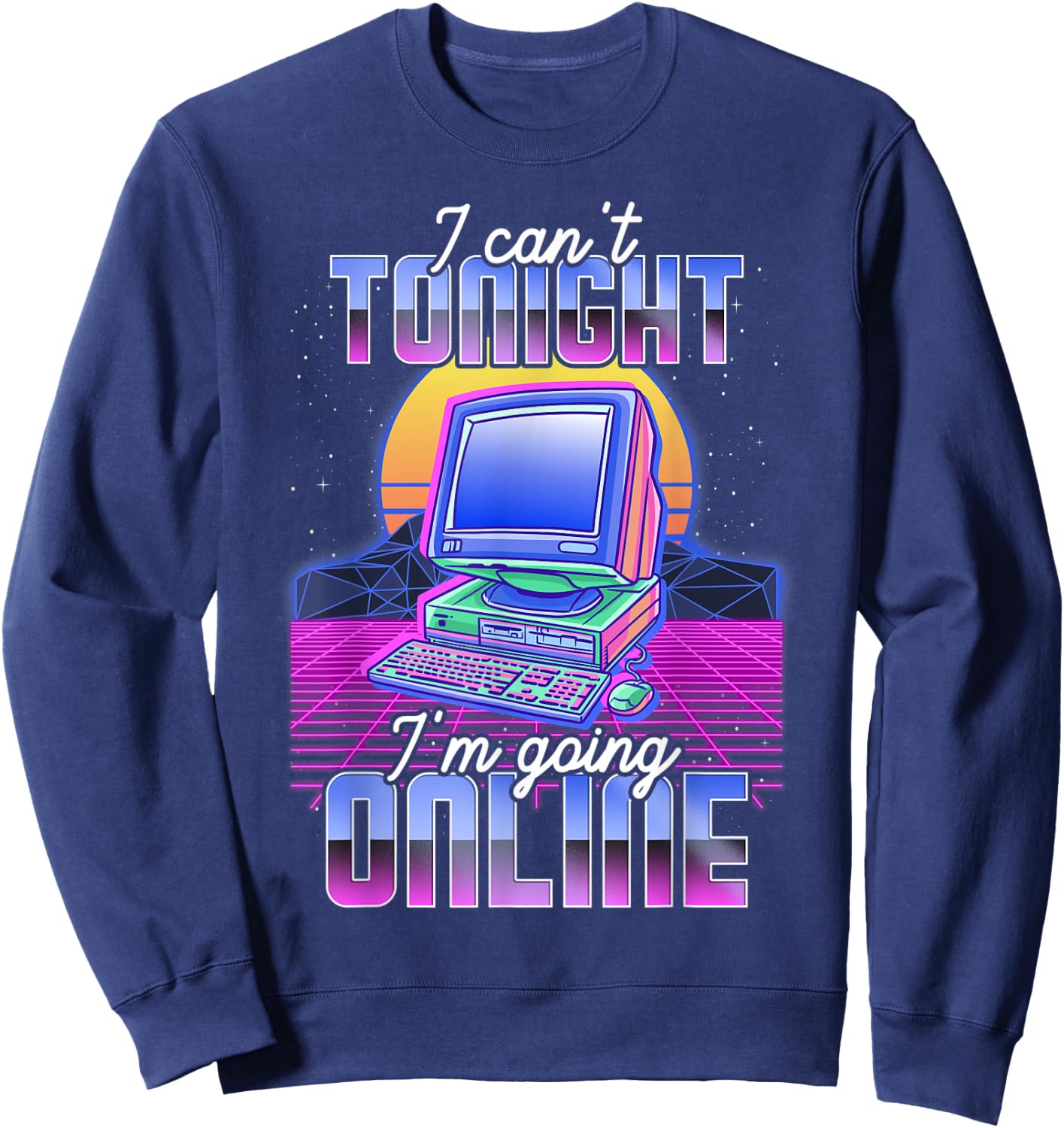 I Cant Tonight Im Going Online Funny Internet Gear Vaporwave Funny Computer Retro Internet Culture Meme PC Joke Black Sweatshirt - Sweatshirt | Navy