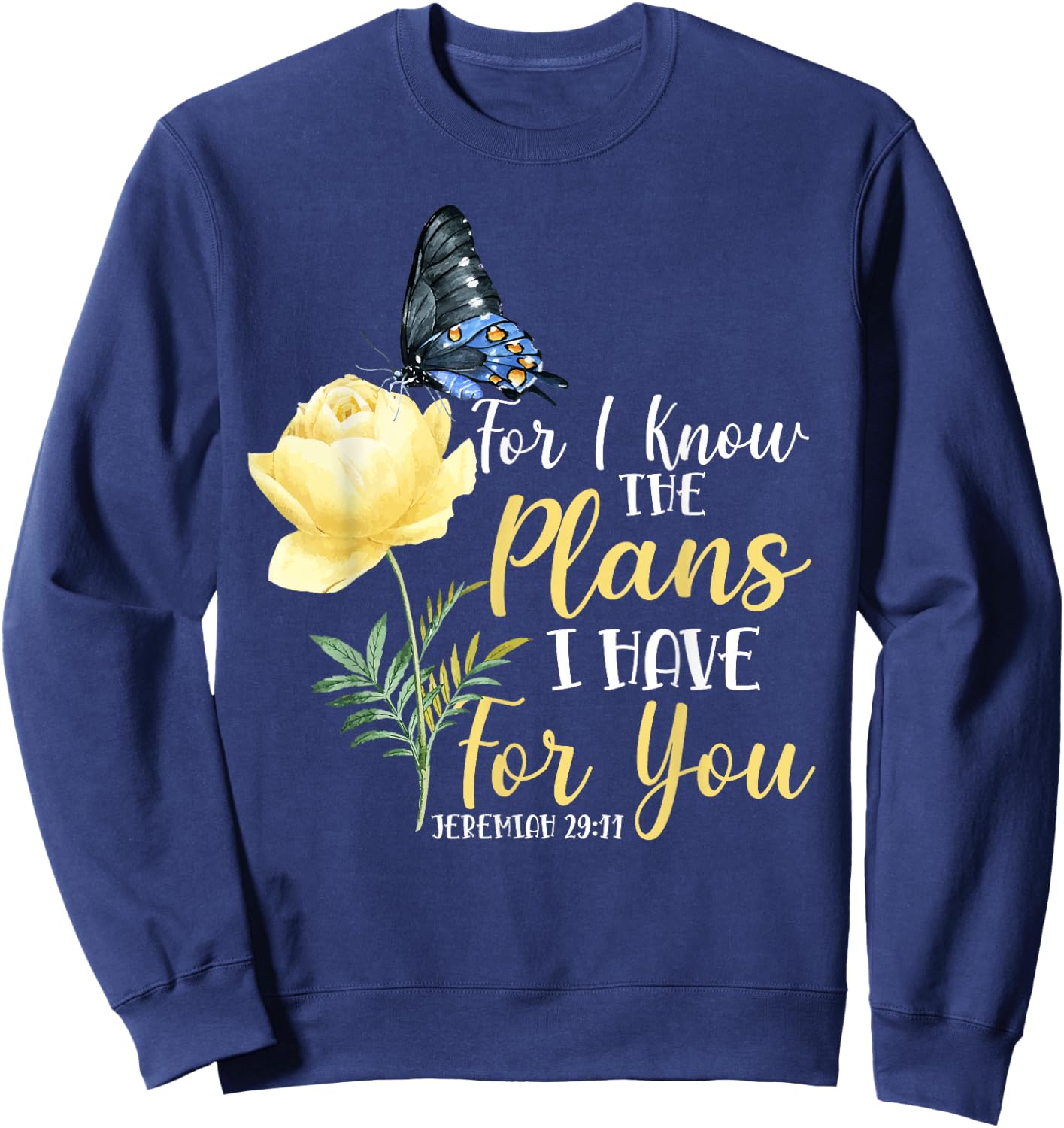 Christian Bible Verse Butterfly Rose Flower Jeremiah 29:11 Sweatshirt - Sweatshirt | Navy