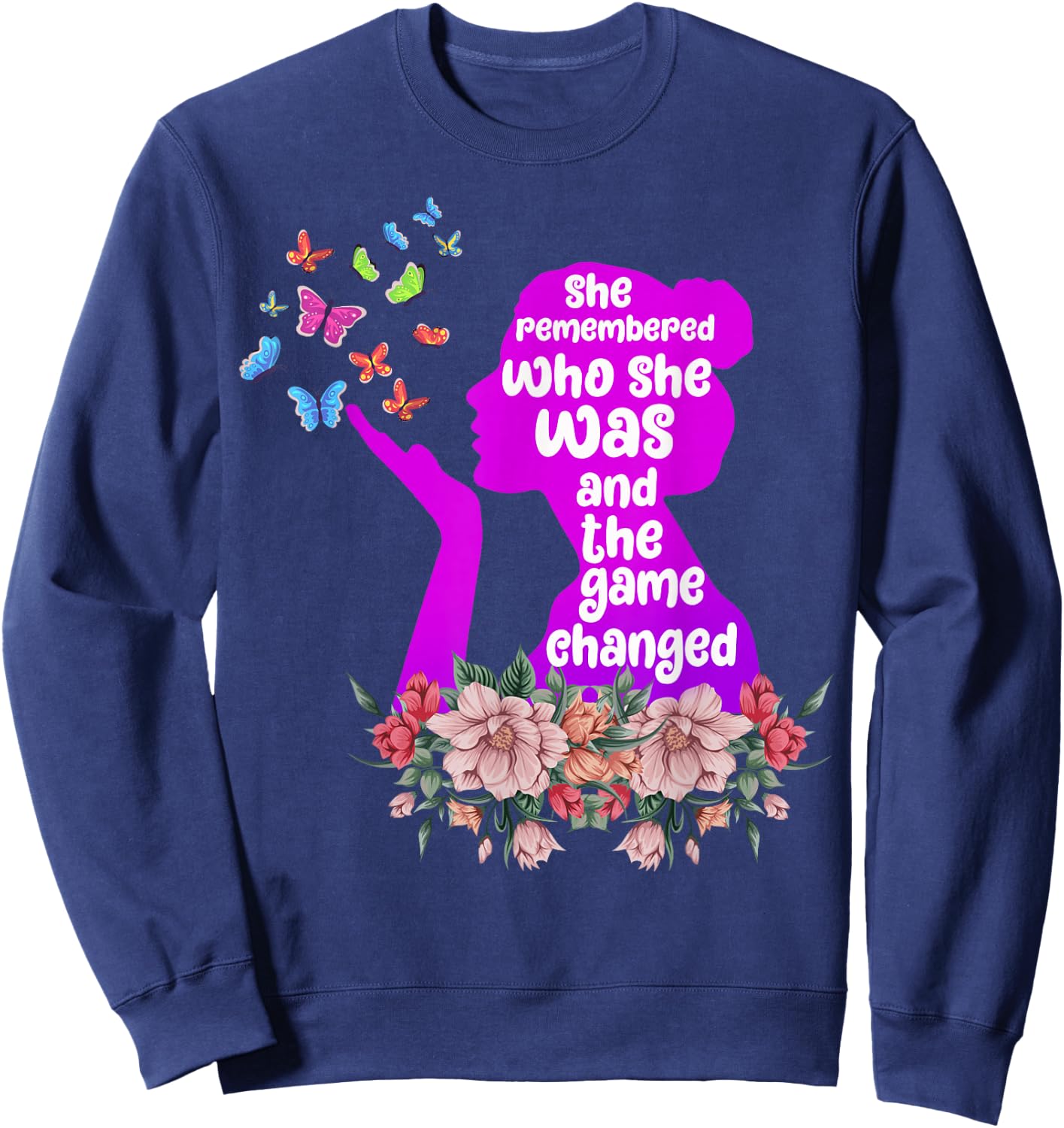 She Remembered Who She Was And The Game Changed Sweatshirt - Sweatshirt | Navy