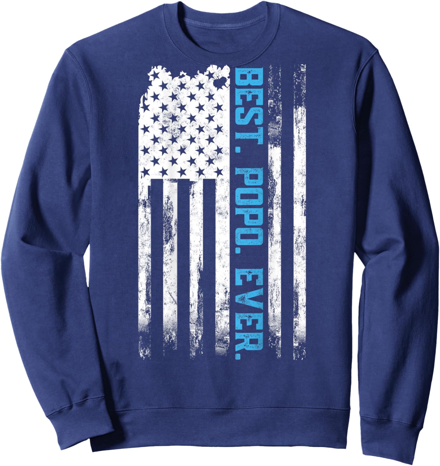 Best Popo Ever American USA flag Father’s Day Gift Popo Women Men Sweatshirt - Sweatshirt | Navy