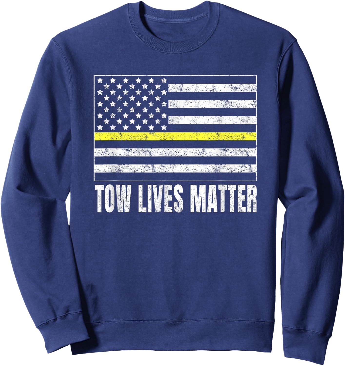 Tow Truck Driver Tow Lives Matter Sweatshirt - Sweatshirt | Navy