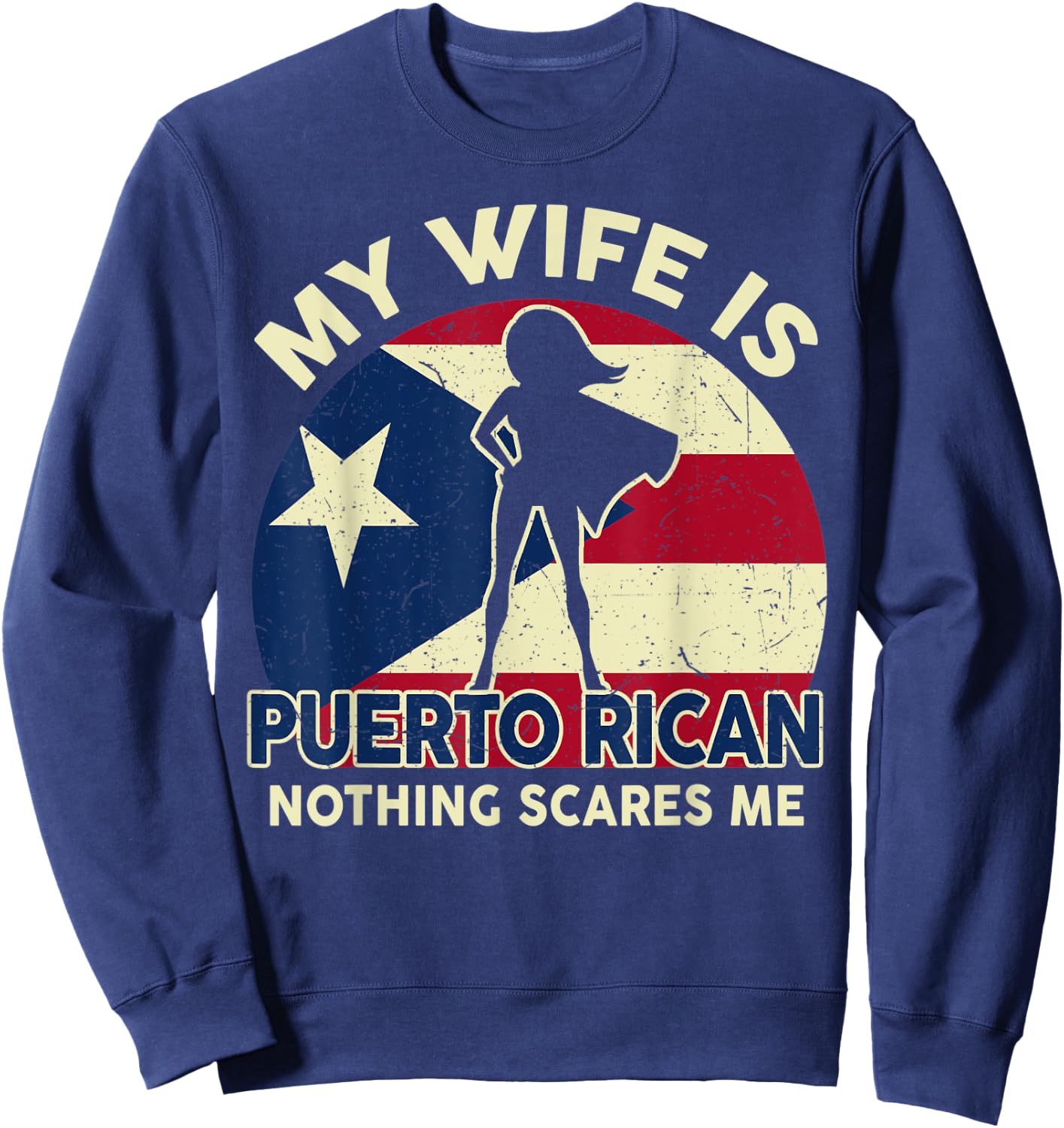 Puerto Rico Flag Shirt My Wife Is Puerto Rican Dad Gifts Sweatshirt - Sweatshirt | Navy