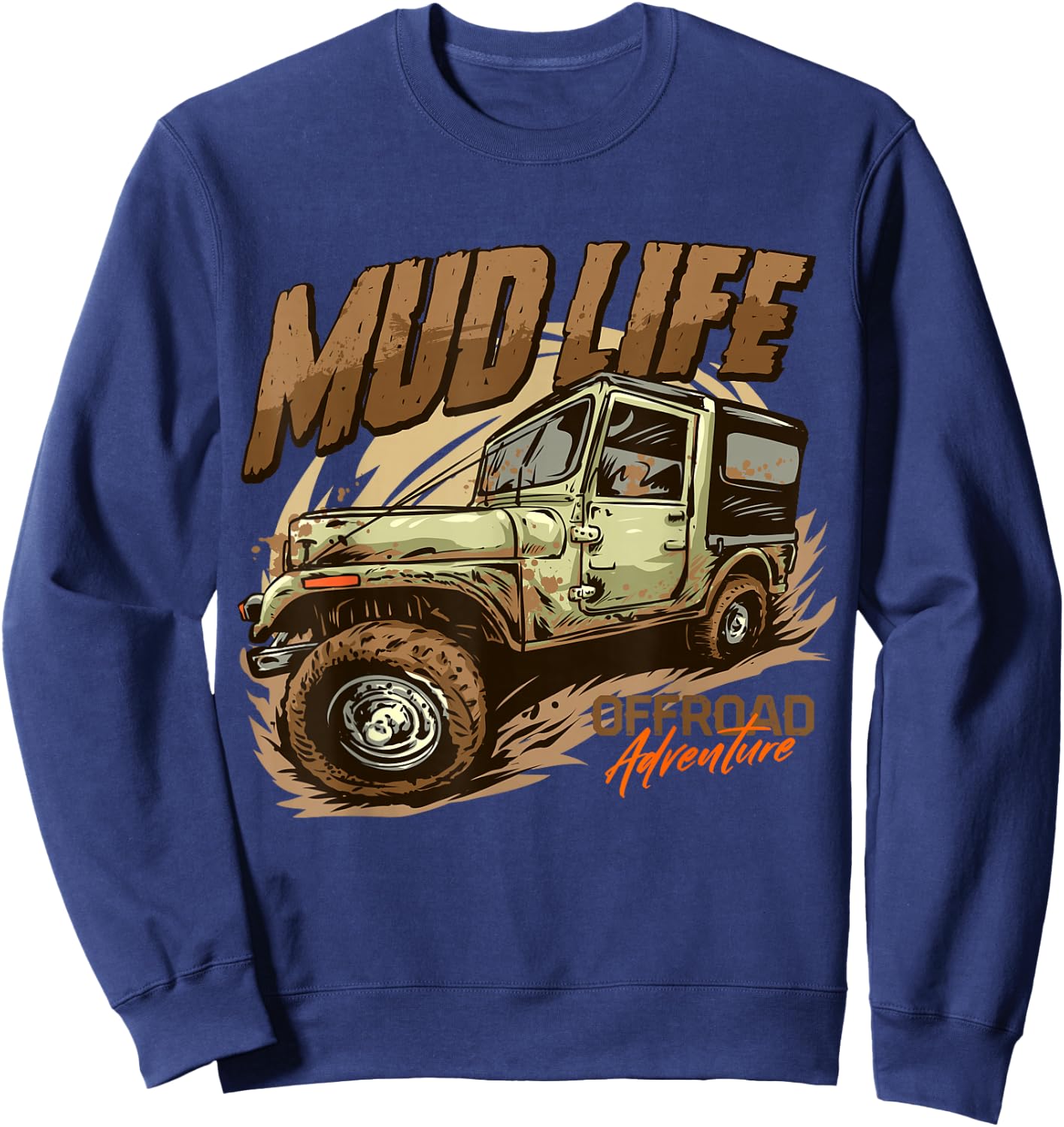 Mud Life | Off Roading Offroad 4x4 SUV Sweatshirt - Sweatshirt | Navy