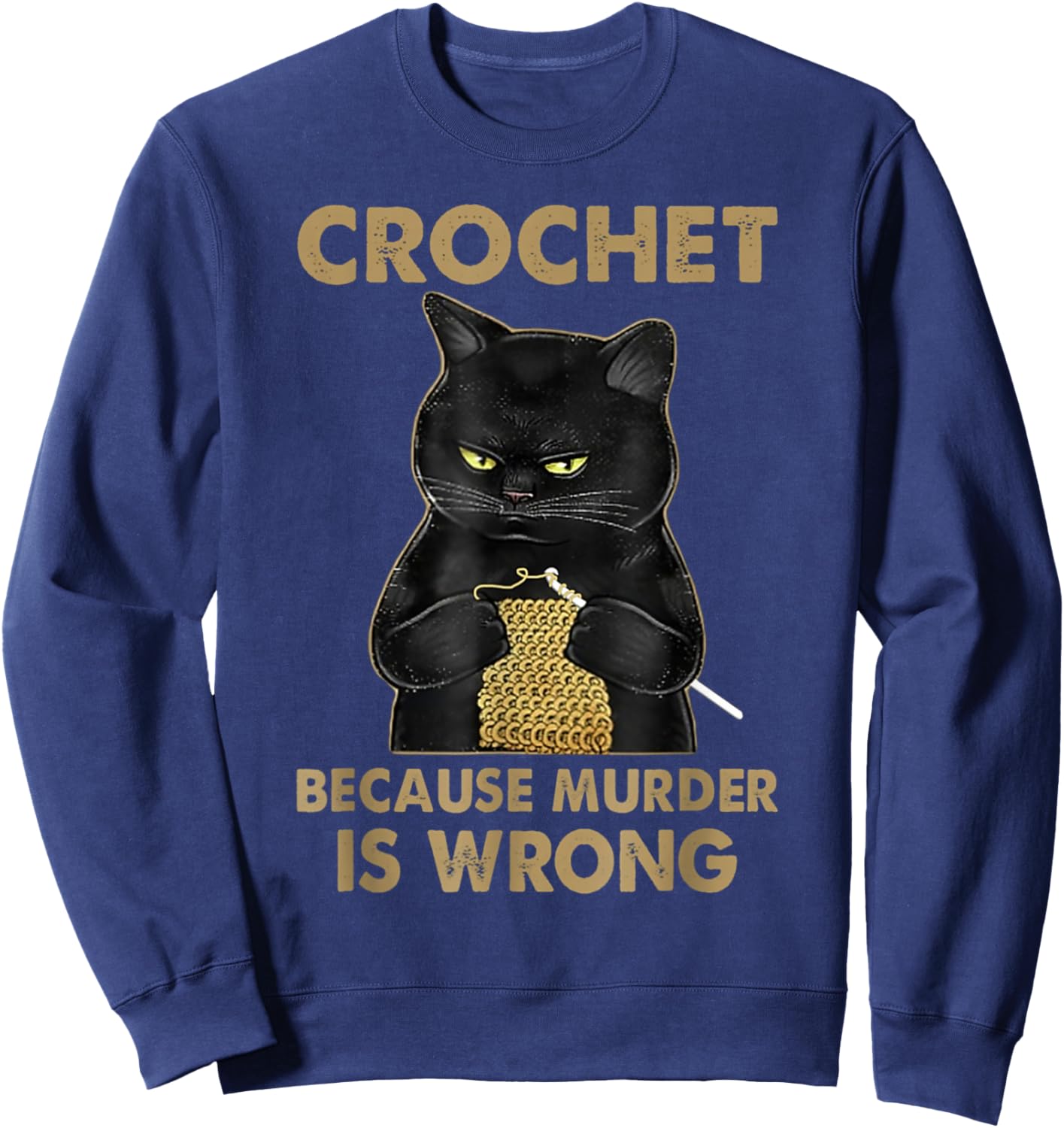 Crochet Because Murder is Wrong - Crochet Black Cat Yarn Sweatshirt - Sweatshirt | Navy