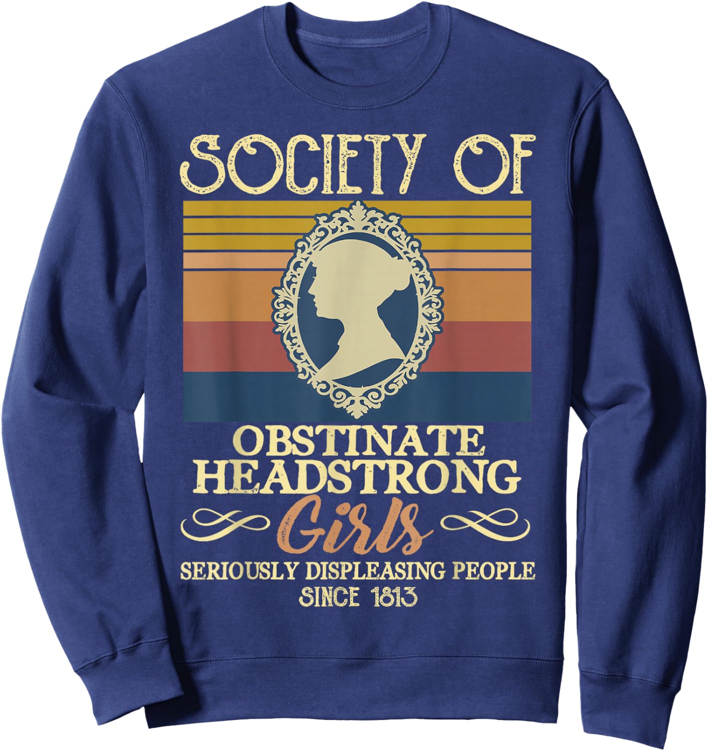Vintage Society Of Obstinate Headstrong Girls Seriously Sweatshirt - Sweatshirt | Navy
