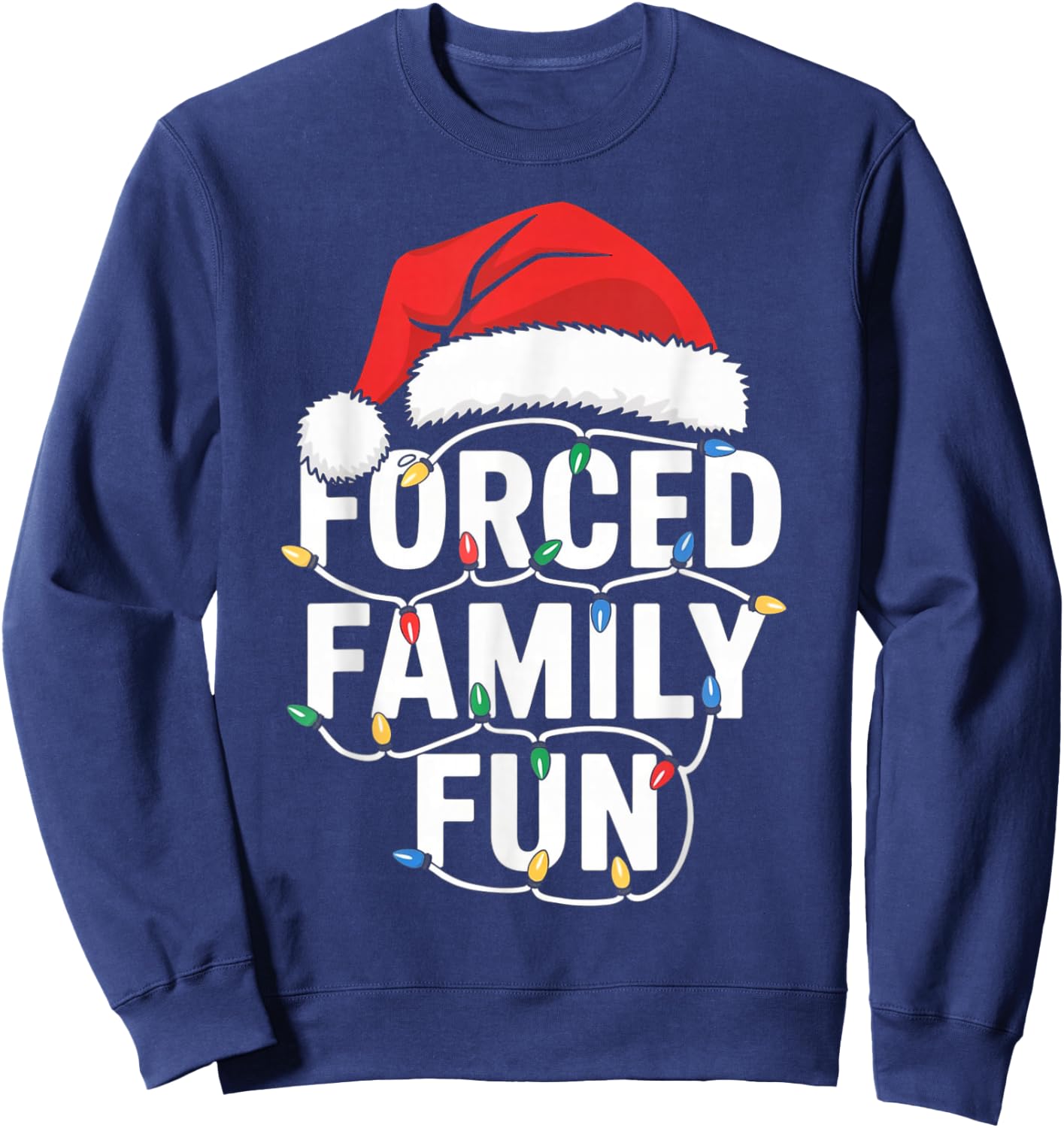Forced Family Fun Sarcastic Christmas Funny Men Women Kids Sweatshirt - Sweatshirt | Navy