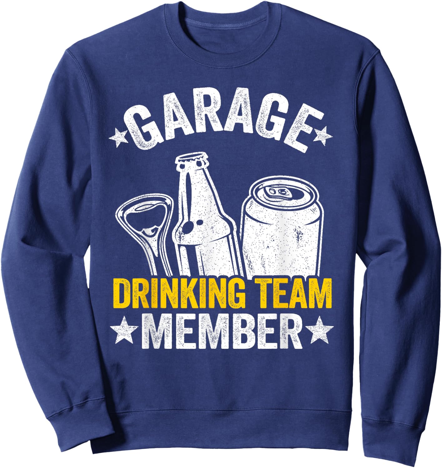 Funny Beer Garage Drinker Garage Drinking Team Member Sweatshirt - Sweatshirt | Navy