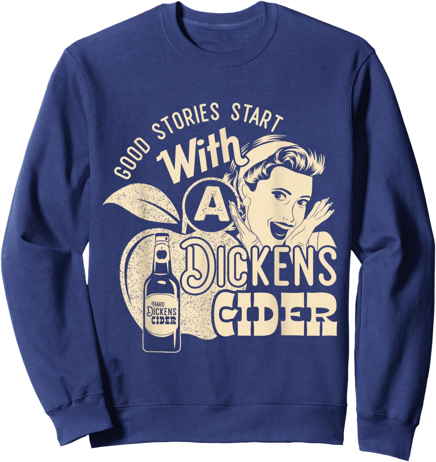 Hard Dickens Cider Girl Whiskey And Beer Apple Humor Sweatshirt - Sweatshirt | Navy