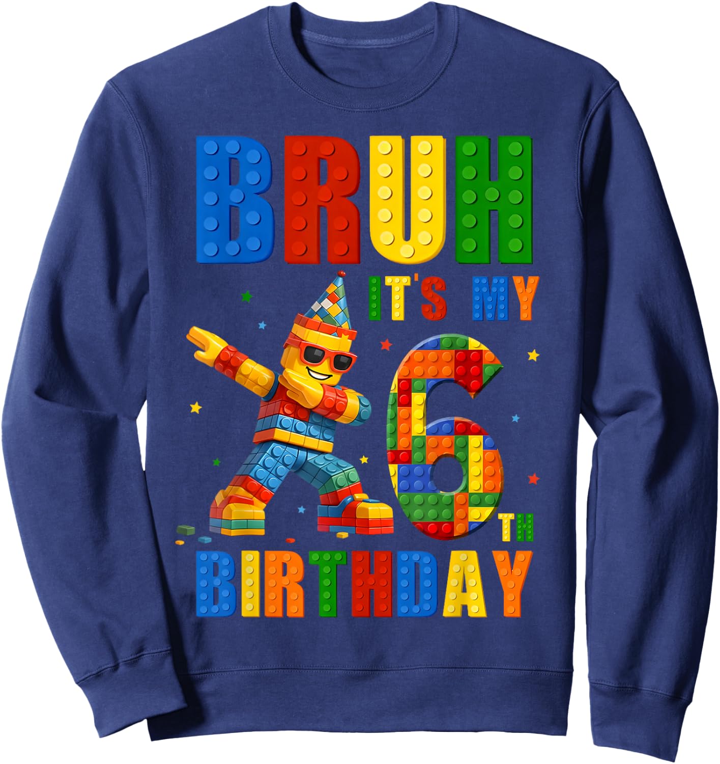 Bruh It's My 6th Birthday Boy 6 Year Old Building Blocks Sweatshirt - Sweatshirt | Navy
