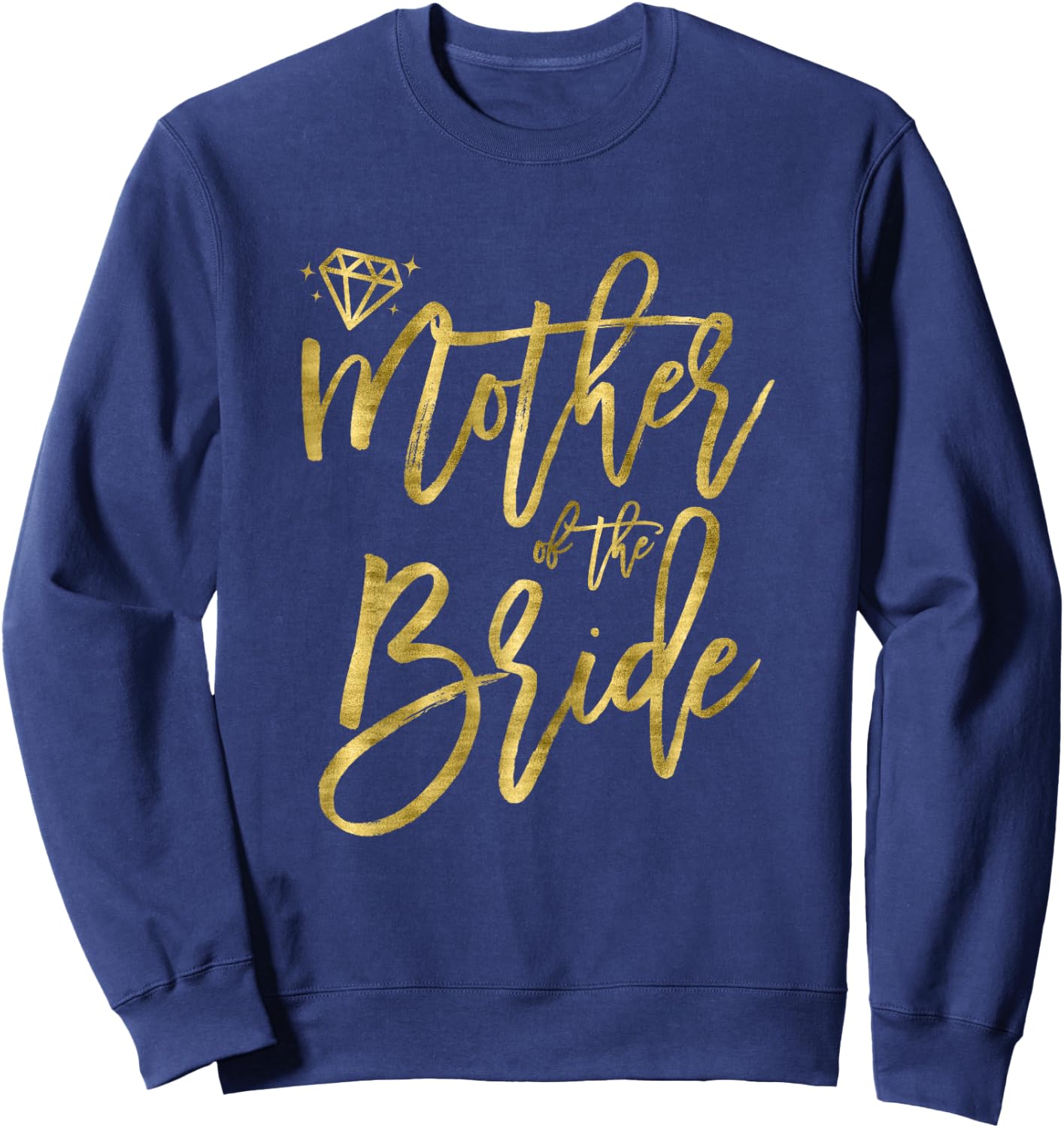 Bridal Party Shirts Dark Yellow Cute Mother of The Bride Sweatshirt - Sweatshirt | Navy