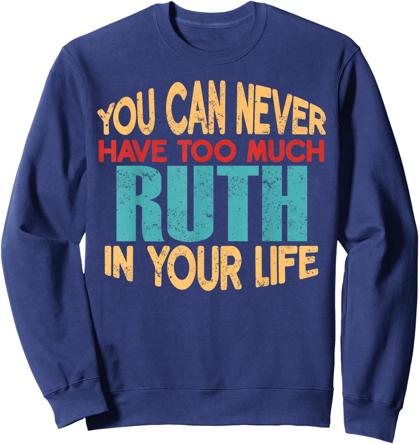 Funny Ruth Personalised First Name Joke Item Sweatshirt - Sweatshirt | Navy