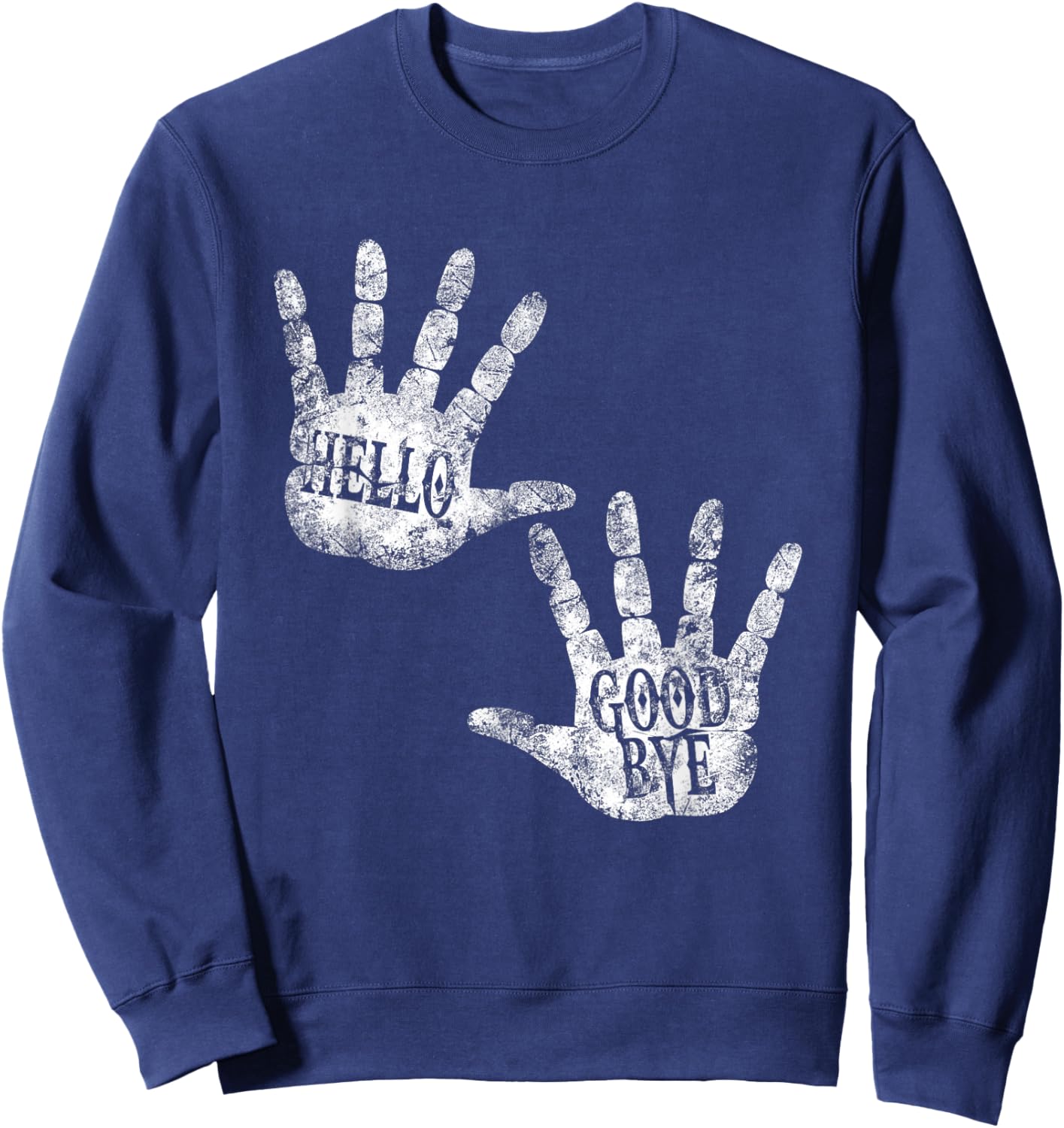 HELLO and GOODBYE Academy DAILY GREETINGS Humor Vintage Art Sweatshirt - Sweatshirt | Navy