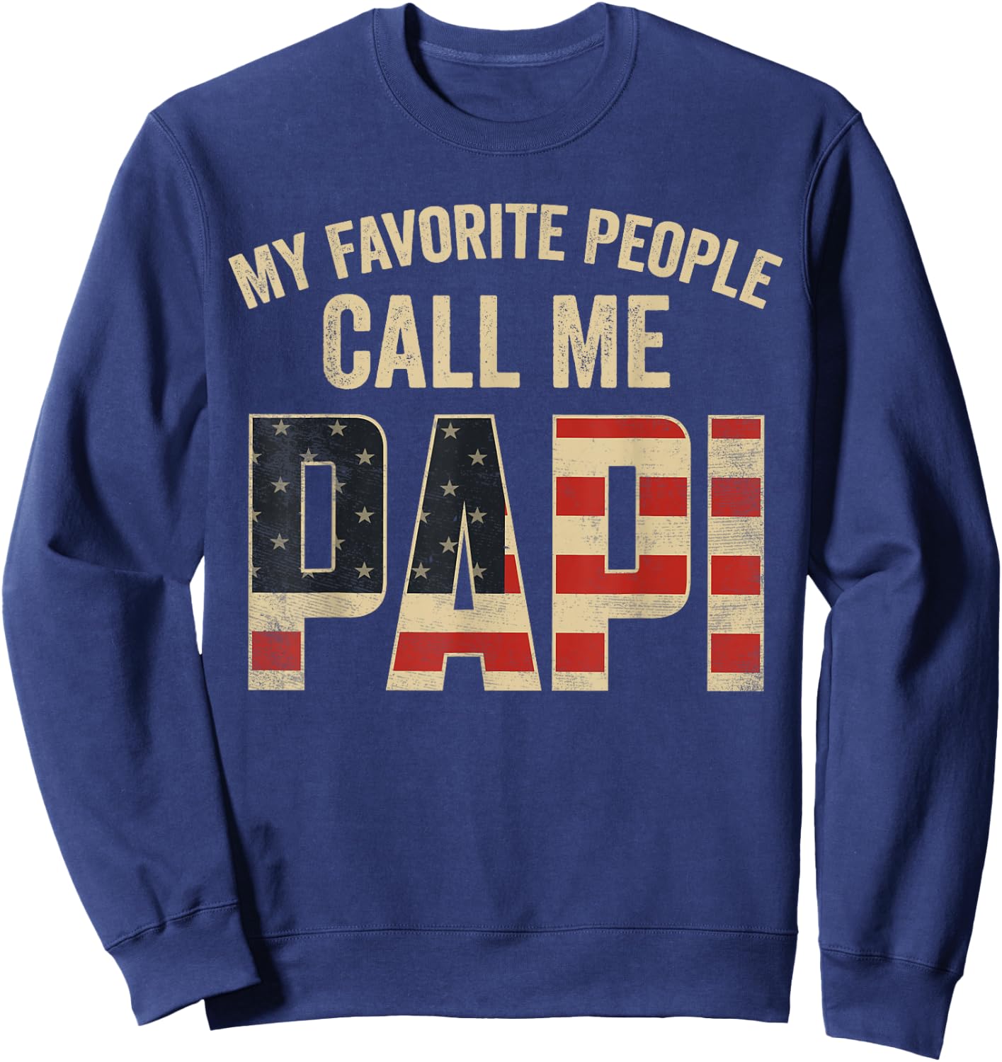 My Favorite People Call Me Papi USA Flag Sweatshirt - Sweatshirt | Navy