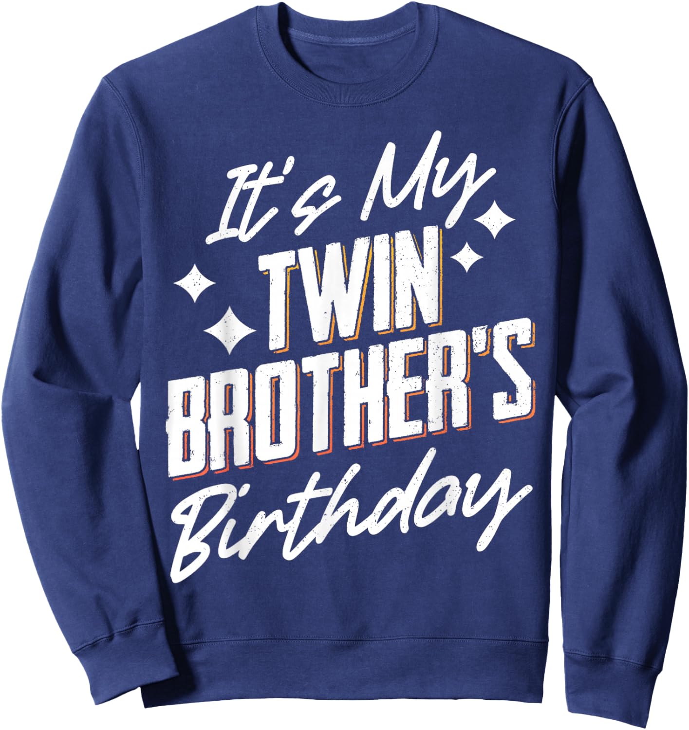 It's My Twin Brothers Birthday Sweatshirt - Sweatshirt | Navy