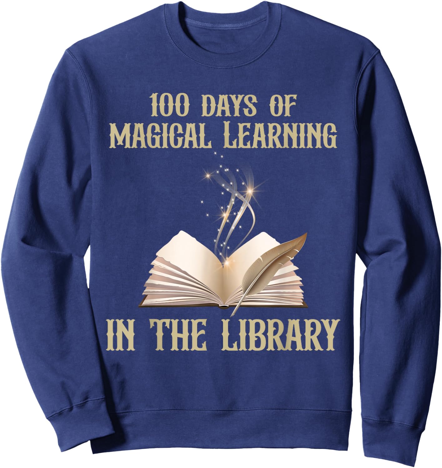 100 Days Of Magical Learning In The Library Book Lover Sweatshirt - Sweatshirt | Navy