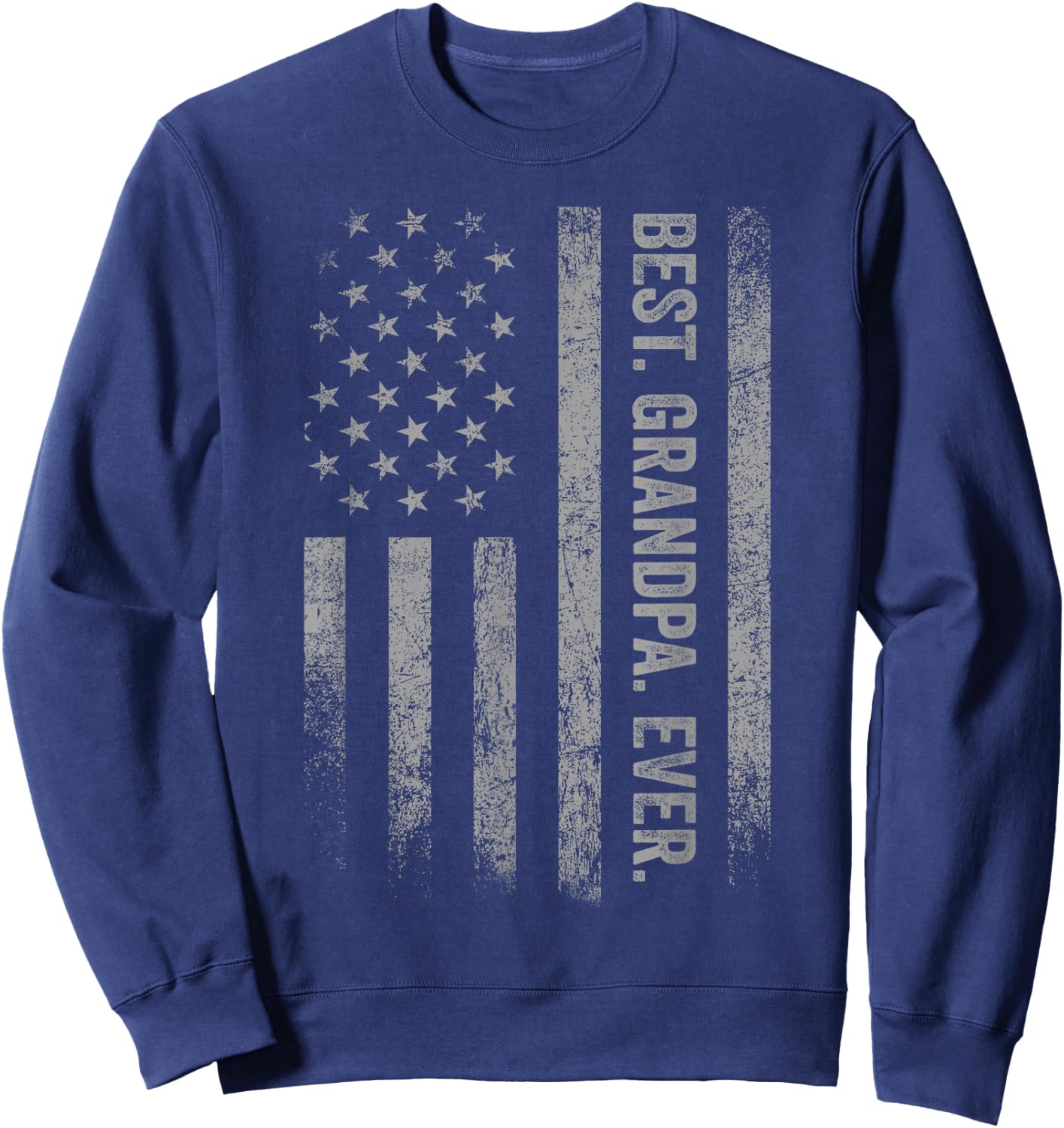 Best Grandpa Ever American Flag Patriotic Sweatshirt - Sweatshirt | Navy