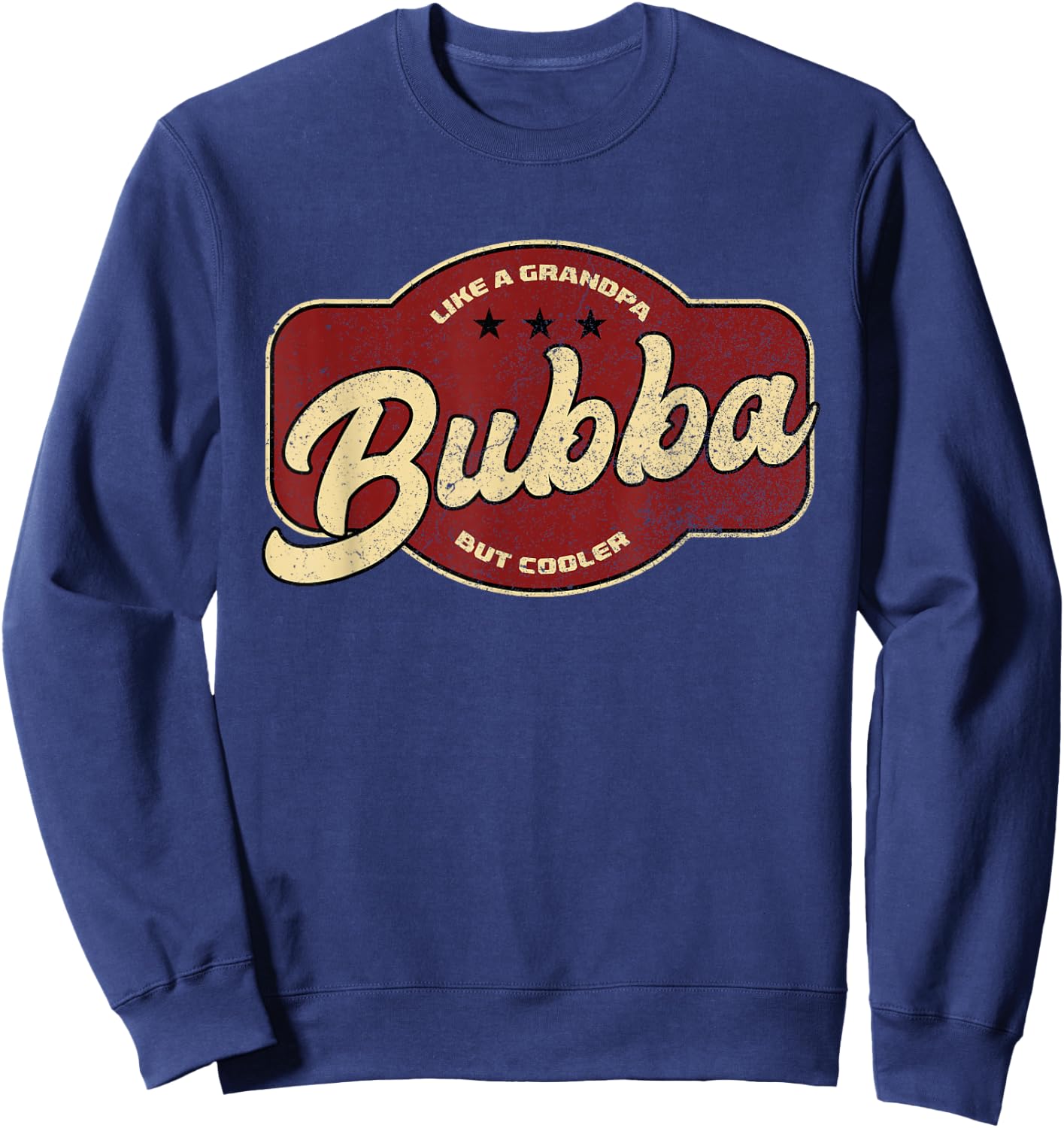Vintage Bubba Like a Grandpa but Cooler - Bubba Grandpa Sweatshirt - Sweatshirt | Navy