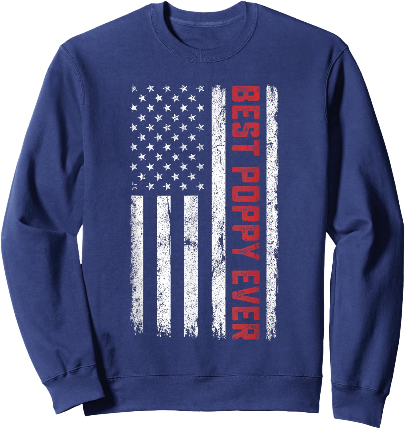 USA American Flag Best Poppy Ever Retro Fathers Day Sweatshirt - Sweatshirt | Navy