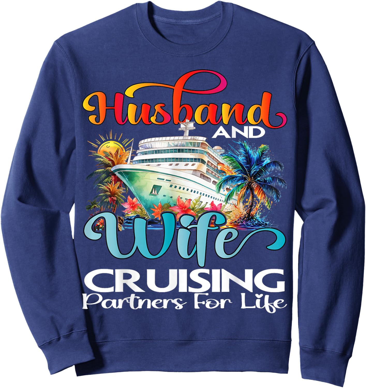 Husband And Wife Cruise 2026 Vacation Couple Cruise Cruising Sweatshirt - Sweatshirt | Navy