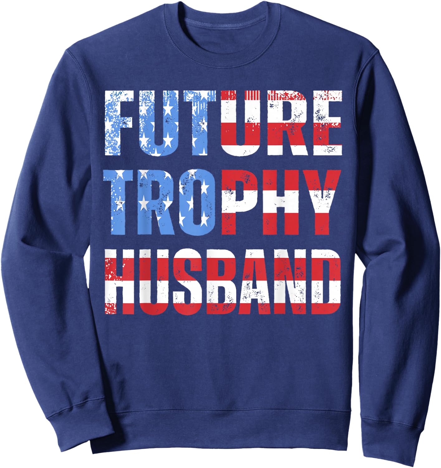 Future Trophy Husband Funny Groom Husband to Be Sweatshirt - Sweatshirt | Navy